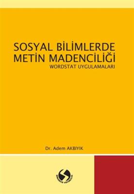 Sosyal Bilimlerde Metin Madenciliği Adem Akbıyık