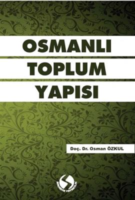 Osmanlı Toplum Yapısı Osman Özkul