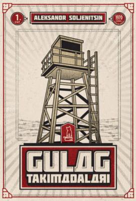 Gulag Takımadaları - 1. Cilt Aleksandr Soljenitsin