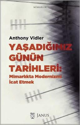 Yaşadığımız Günün Tarihleri Anthony Vidler