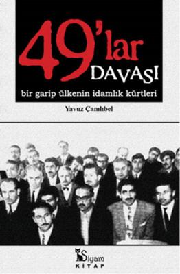 49'lar Davası Bir Garip Ülkenin İdamlık Kürtleri Yavuz Çamlıbel