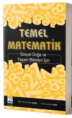 Temel Matematik Sosyal Doğa ve Yaşam Bilimleri için Mahmut Koçak