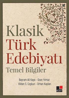 Klasik Türk Edebiyatı Temel Bilgiler Bayram Ali Kaya