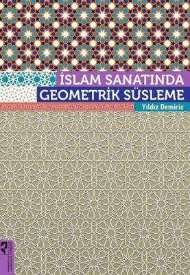 İslam Sanatında Geometrik Süsleme Yıldız Demiriz