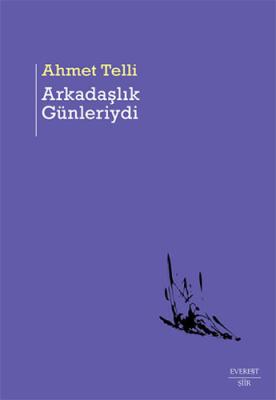 Arkadaşlık Günleriydi Ahmet Telli