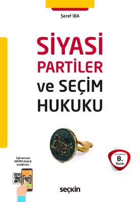 Siyasi Partiler ve Seçim Hukuku Doç. Dr. Şeref İba