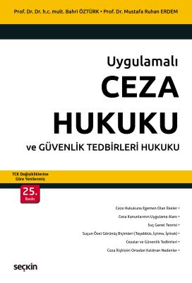 Uygulamalı Ceza Hukuku ve Güvenlik Tedbirleri Hukuku Prof. Dr. Bahri Ö