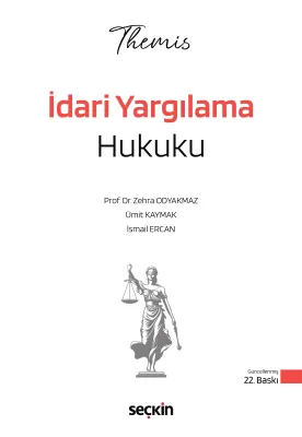 Themis – İdari Yargılama Hukuku Zehra Odyakmaz