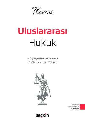 THEMIS – Uluslararası Hukuk Konu Kitabı Dr. Öğr. Üyesi Hilal Cecanpına