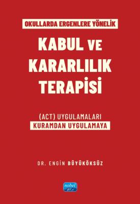 Okullarda Ergenlere Yönelik Kabul ve Kararlılık Terapisi