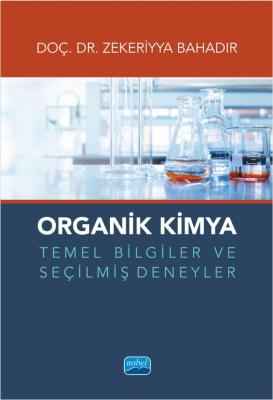 Organik Kimya Temel Bilgiler ve Seçilmiş Deneyler Zekeriyya Bahadır
