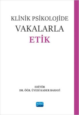 Klinik Psikolojide Vakalarla Etik Kader Bahayi