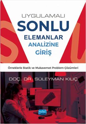 Uygulamalı Sonlu Elemanlar Analizine Giriş Süleyman Kılıç