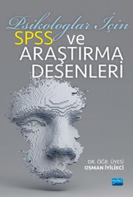 Psikologlar İçin SPSS ve Araştırma Desenleri Osman İyilikci