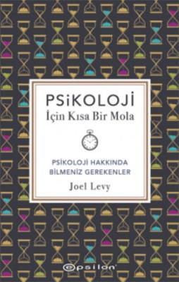 Psikoloji İçin Kısa Bir Mola Joel Levy