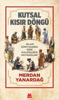 Kutsal Kısır Döngü Merdan Yanardağ