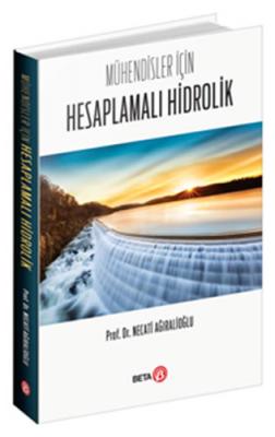 Mühendisler İçin Hesaplamalı Hidrolik Necati Ağıralioğlu