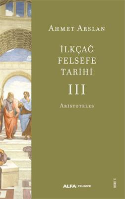 İlkçağ Felsefe Tarihi 3 Ahmet Arslan