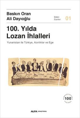 100. Yılda Lozan İhlalleri Baskın Oran