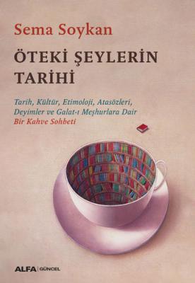 Öteki Şeylerin Tarihi Sema Soykan