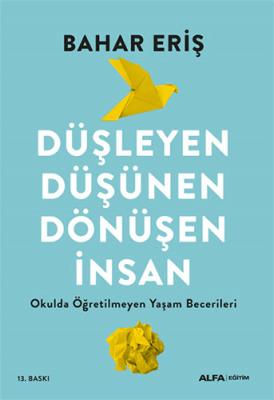 Düşleyen Düşünen Dönüşen İnsan Bahar Eriş