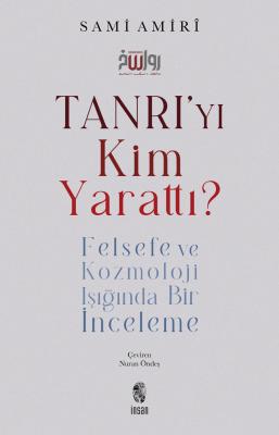 Tanrı’yı Kim Yarattı?