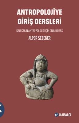 Antropolojiye Giriş Dersleri Alper Sezener