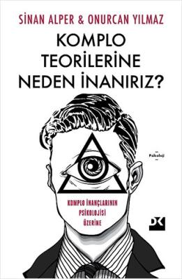 Komplo Teorilerine Neden İnanırız ? Sinan Alper