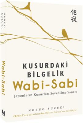 Wabi-Sabi - Kusurdaki Bilgelik