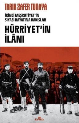 Hürriyetin İlanı - İkinci Meşrutiyet'in Siyasi Hayatına Bakışlar Tarık