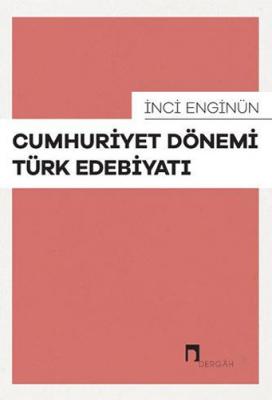 Cumhuriyet Dönemi Türk Edebiyatı İnci Enginün