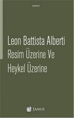 Resim Üzerine ve Heykel Üzerine Leon Battista Alberti