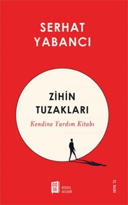 Zihin Tuzakları Kendine Yardım Kitabı Serhat Yabancı