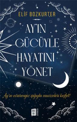 Ay'ın Gücüyle Hayatını Yönet Elif Bozkurter