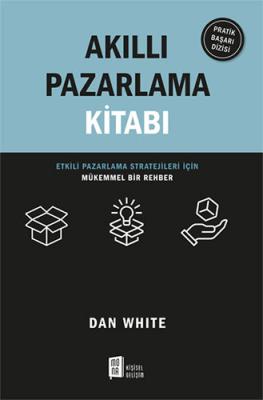 Akıllı Pazarlama Kitabı Dan White