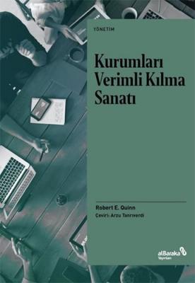 Kurumları Verimli Kılma Sanatı Robert E. Quinn