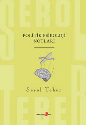 Politik Psikoloji Notları Serol Teber