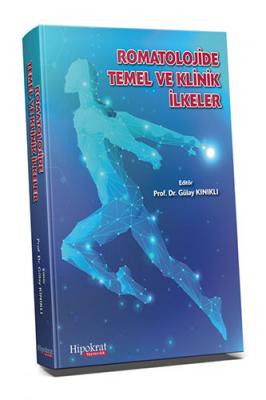 Romatolojide Temel ve Klinik İlkeler (Ciltli) Gülay Kınıklı