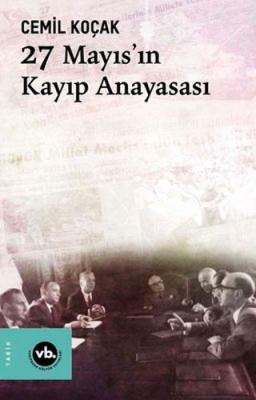 27 Mayıs'ın Kayıp Anayasası Cemil Koçak