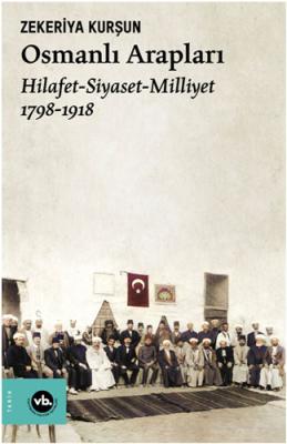 Osmanlı Arapları Zekeriya Kurşun