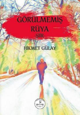 Görülmemiş Rüya Hikmet Gülay