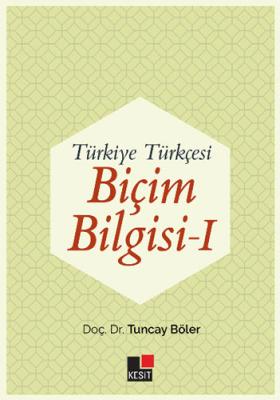 Türkiye Türkçesi Biçim Bilgisi - 1 Tuncay Böler