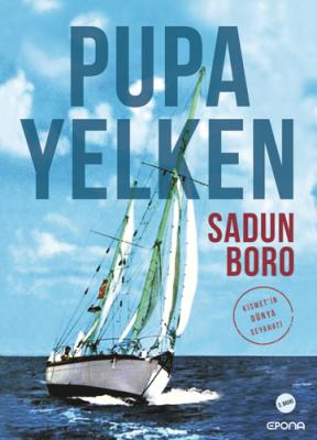 Pupa Yelken Kısmet’in Dünya Seyahati
