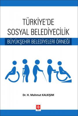 Türkiyede Sosyal Belediyecilik H. Mahmut Kalkışım