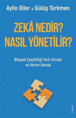 Zeka Nedir? Nasıl Yönetilir? Aylin Diler