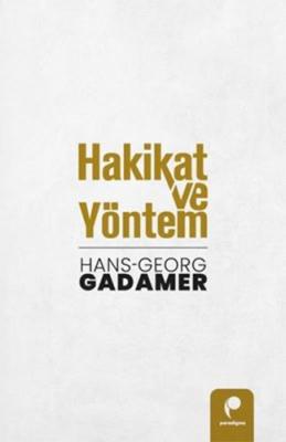 Hakikat ve Yöntem (Cilt 1 ve Cilt 2 Birlikte) HansGeorg Gadamer