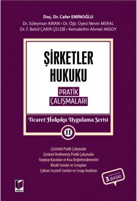 Şirketler Hukuku Pratik Çalışmaları Ticaret Hukuku Uygulama Serisi II 