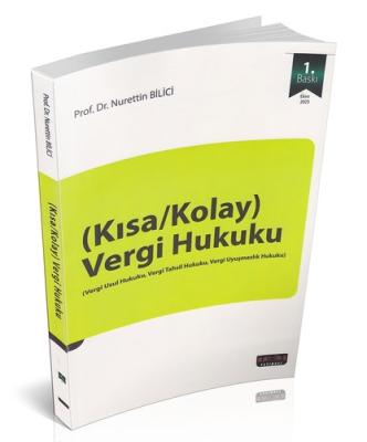 Kısa - Kolay Vergi Hukuku Nurettin Bilici