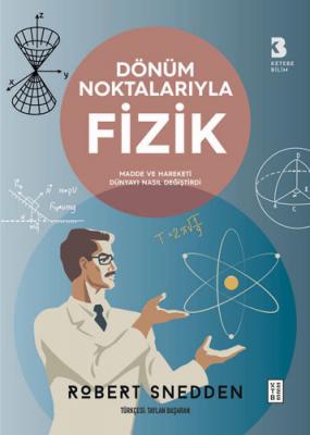 Dönüm Noktalarıyla Fizik Robert Snedden