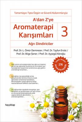 A'dan Z’ye Aromaterapi Karışımları 3 - Ağrı Dindiriciler Kolektif